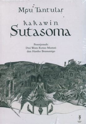 De Kakawin Sutasoma Een Epische Poëtische Reis Doorheen Intricate Tekeningen en Kleurrijke Illustraties!